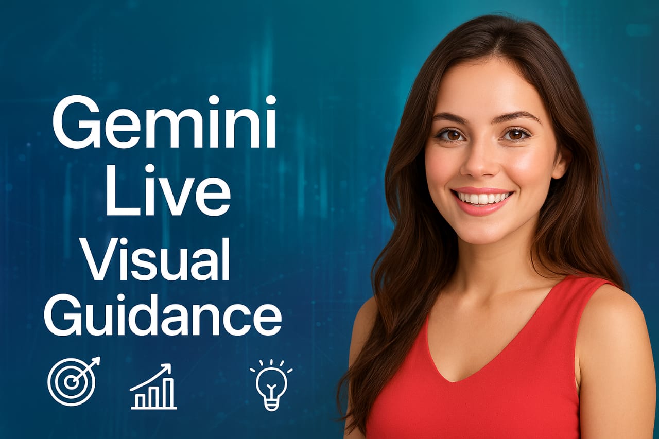 Gemini Live Visual Guidance