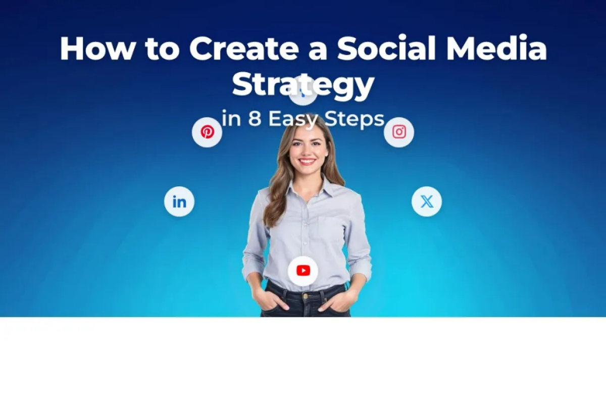 How to Create a Social Media Strategy in 8 Easy Steps