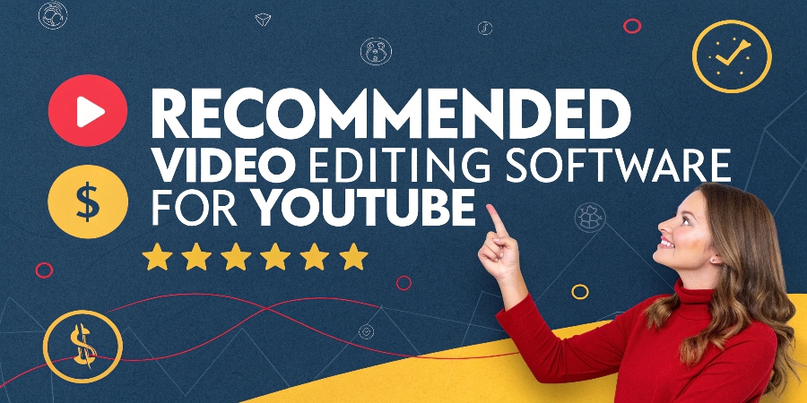 Recommended Video Editing Software for YouTube 1 Recommended Video Editing Software for YouTube