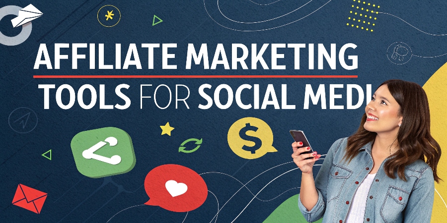 Affiliate Marketing Tools for Social Media affiliate marketing tools for social media