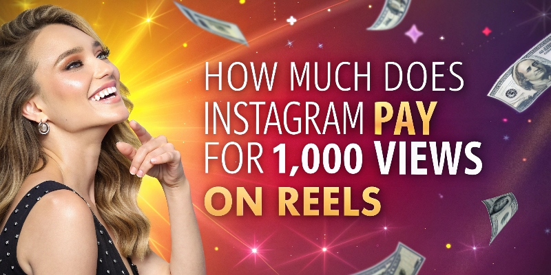 How Much Does Instagram Pay for 1000 Views on Reels How Much Does Instagram Pay for 1,000 Views on Reels