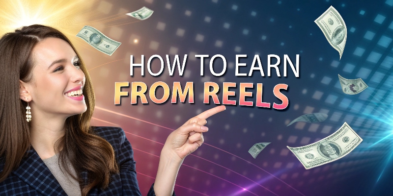 How to Earn from Reels 1  How to Earn from Reels