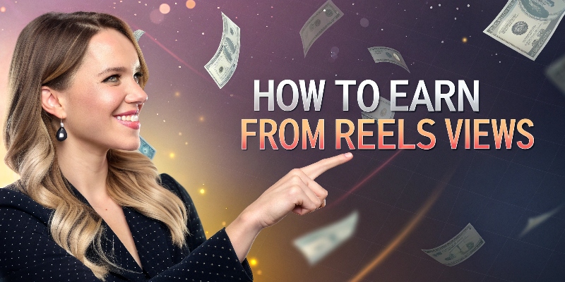 How to earn from Reels views How to earn from Reels views