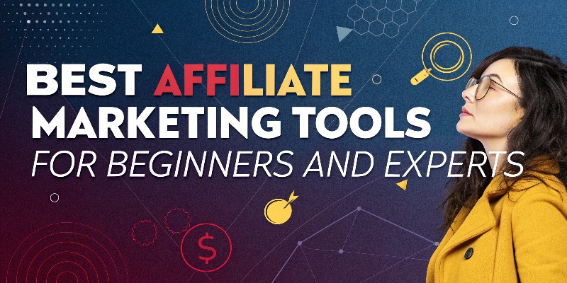 best affiliate marketing tools for beginners and best affiliate marketing tools for beginners and experts