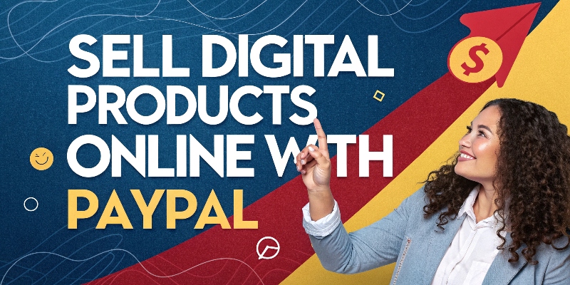 sell digital products online with PayPal  sell digital products online with PayPal